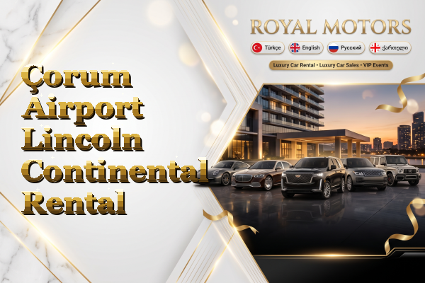 Çorum Airport Lincoln Continental Rental