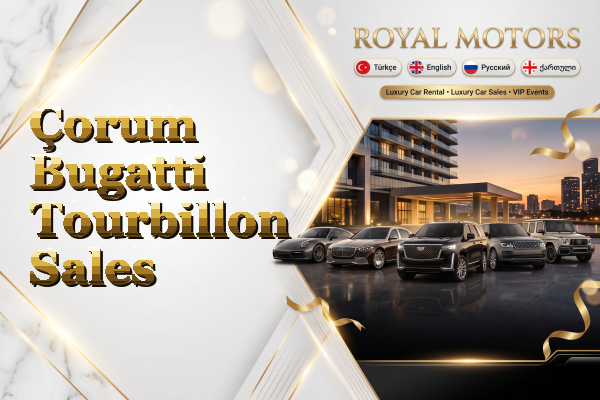 Çorum Bugatti Tourbillon Sales
