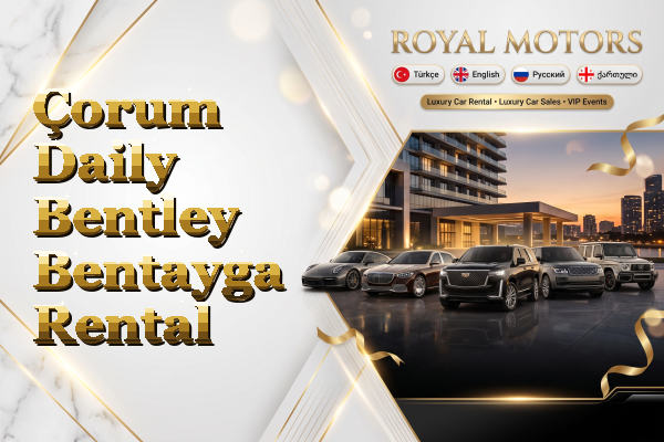 Çorum Daily Bentley Bentayga Rental