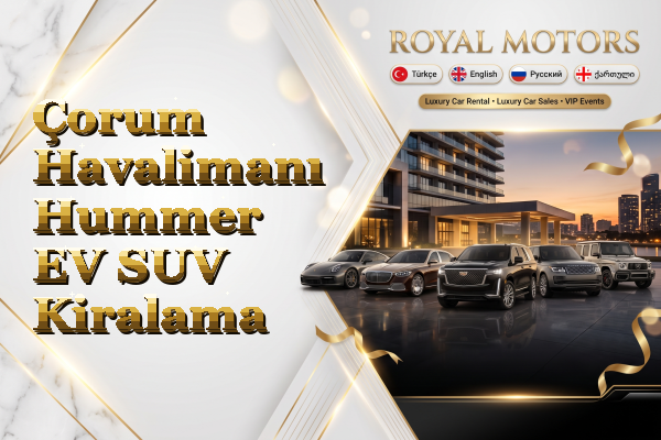 Çorum Havalimanı Hummer EV SUV Kiralama