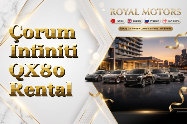 Çorum Infiniti QX80 Rental