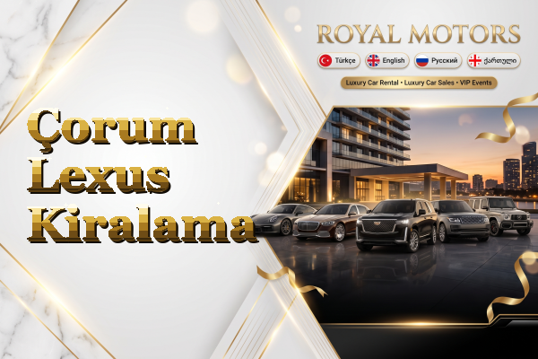 Çorum Lexus Kiralama