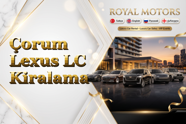 Çorum Lexus LC Kiralama