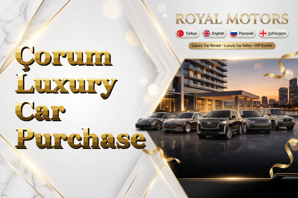 Çorum Luxury Car Purchase