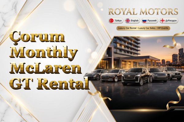 Çorum Monthly McLaren GT Rental