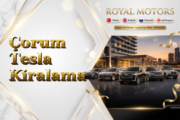 Çorum Tesla Kiralama
