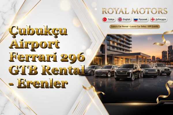 Çubukçu Airport Ferrari 296 GTB Rental - Erenler