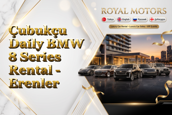 Çubukçu Daily BMW 8 Series Rental - Erenler
