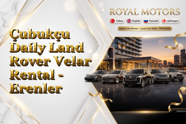 Çubukçu Daily Land Rover Velar Rental - Erenler
