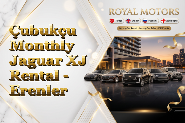 Çubukçu Monthly Jaguar XJ Rental - Erenler