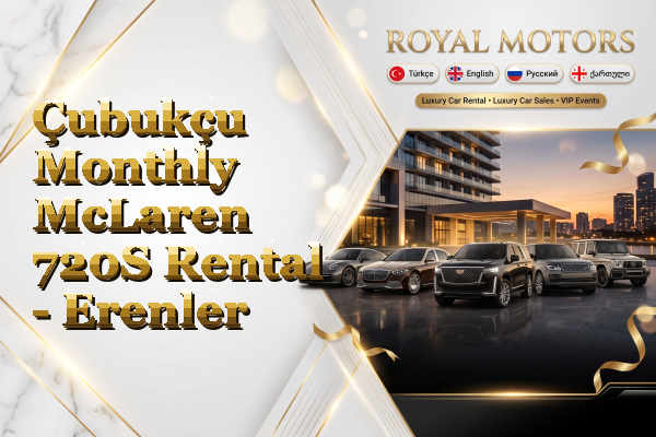 Çubukçu Monthly McLaren 720S Rental - Erenler