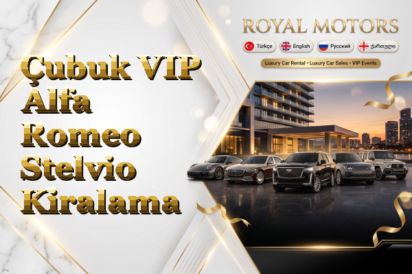 Çubuk VIP Alfa Romeo Stelvio Kiralama
