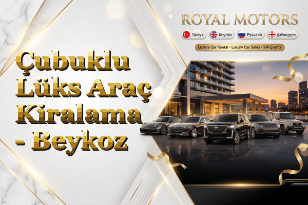 Çubuklu Lüks Araç Kiralama - Beykoz