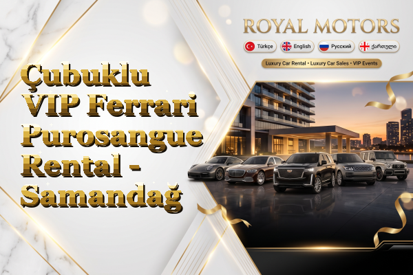 Çubuklu VIP Ferrari Purosangue Rental - Samandağ