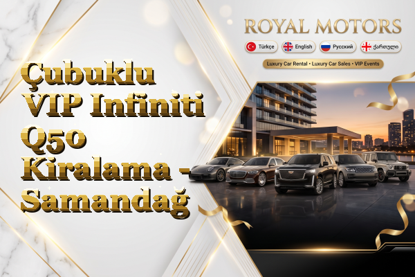 Çubuklu VIP Infiniti Q50 Kiralama - Samandağ
