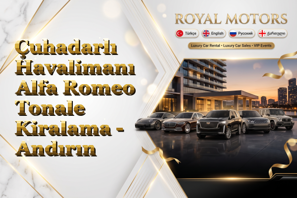 Çuhadarlı Havalimanı Alfa Romeo Tonale Kiralama - Andırın
