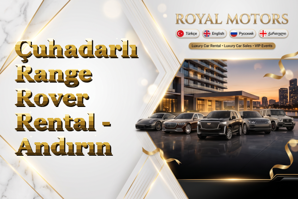 Çuhadarlı Range Rover Rental - Andırın