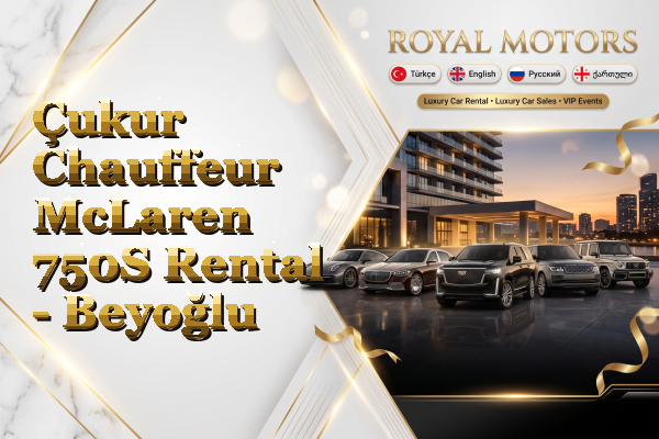 Çukur Chauffeur McLaren 750S Rental - Beyoğlu