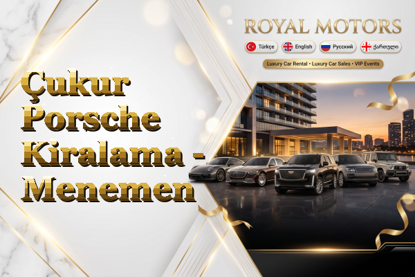 Çukur Porsche Kiralama - Menemen