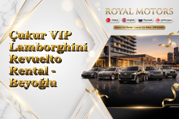 Çukur VIP Lamborghini Revuelto Rental - Beyoğlu