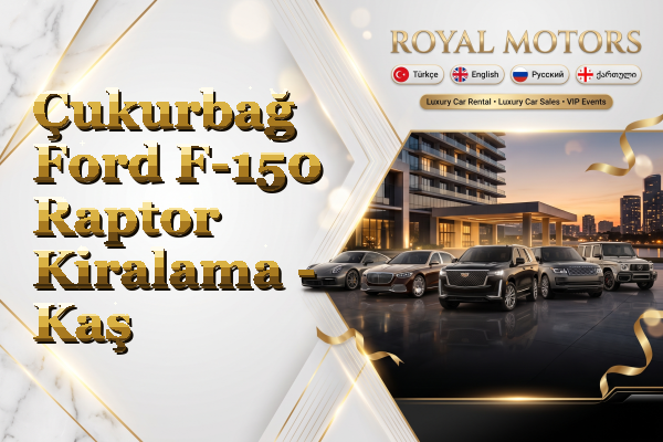 Çukurbağ Ford F-150 Raptor Kiralama - Kaş