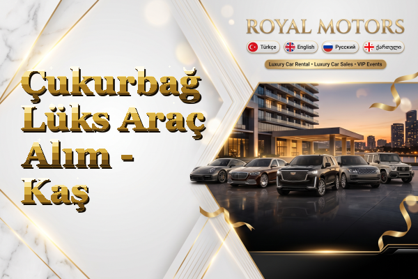 Çukurbağ Lüks Araç Alım - Kaş