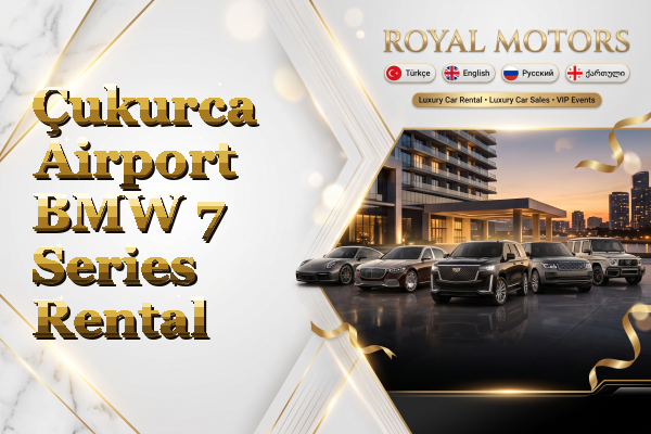 Çukurca Airport BMW 7 Series Rental
