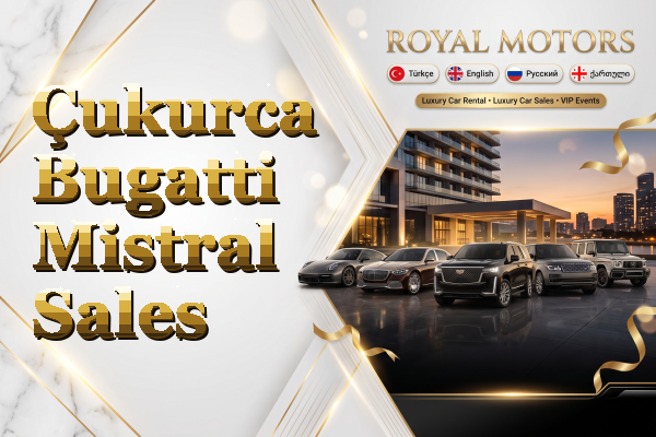 Çukurca Bugatti Mistral Sales