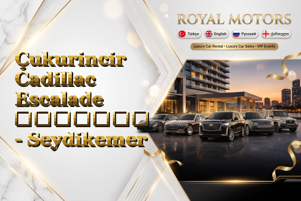 Çukurincir Cadillac Escalade გაყიდვა - Seydikemer