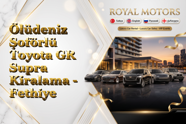 Ölüdeniz Şoförlü Toyota GR Supra Kiralama - Fethiye
