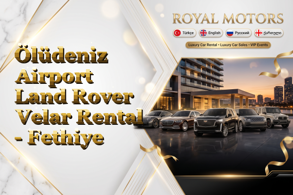 Ölüdeniz Airport Land Rover Velar Rental - Fethiye