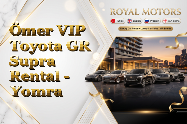 Ömer VIP Toyota GR Supra Rental - Yomra