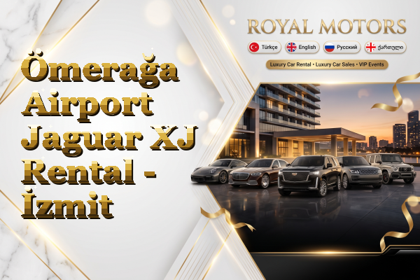 Ömerağa Airport Jaguar XJ Rental - İzmit