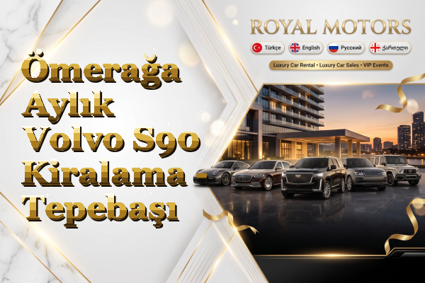 Ömerağa Aylık Volvo S90 Kiralama - Tepebaşı