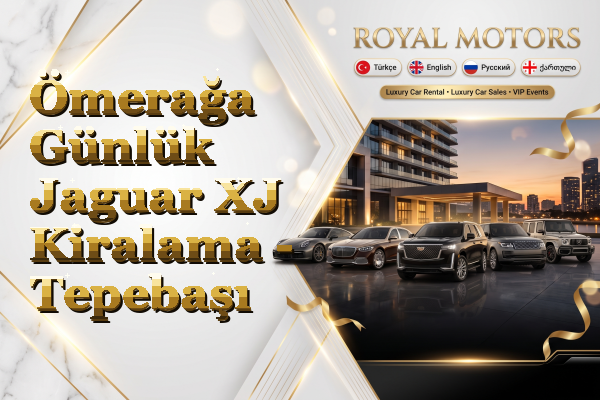 Ömerağa Günlük Jaguar XJ Kiralama - Tepebaşı