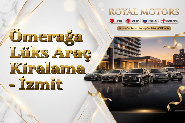 Ömerağa Lüks Araç Kiralama - İzmit
