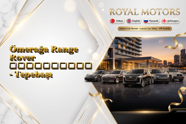 Ömerağa Range Rover გაქირავება - Tepebaşı