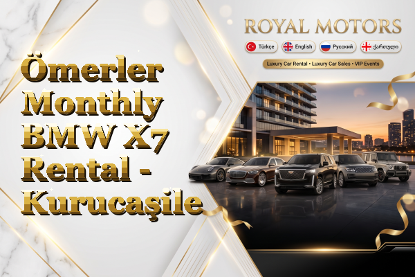 Ömerler Monthly BMW X7 Rental - Kurucaşile