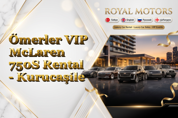 Ömerler VIP McLaren 750S Rental - Kurucaşile