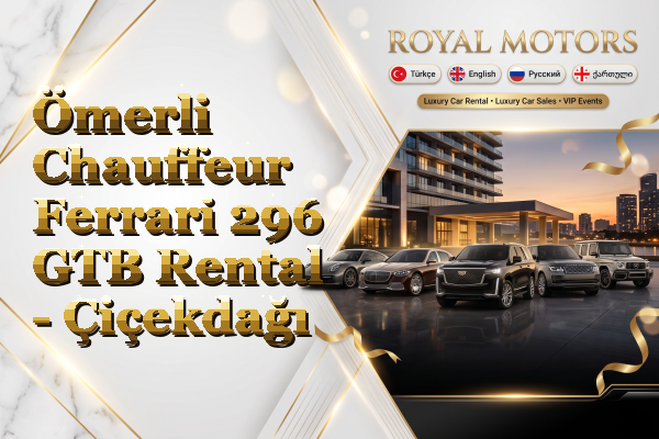 Ömerli Chauffeur Ferrari 296 GTB Rental - Çiçekdağı