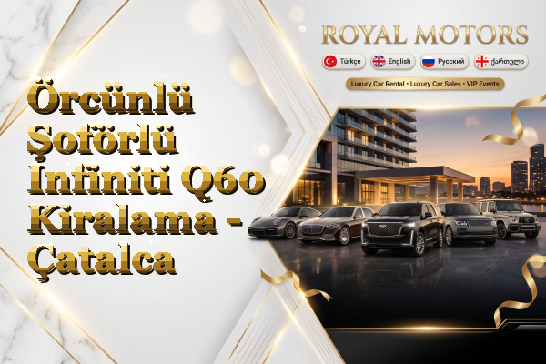 Örcünlü Şoförlü Infiniti Q60 Kiralama - Çatalca
