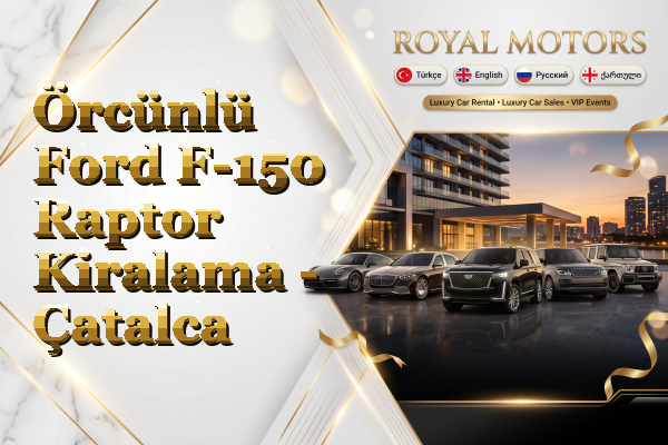 Örcünlü Ford F-150 Raptor Kiralama - Çatalca
