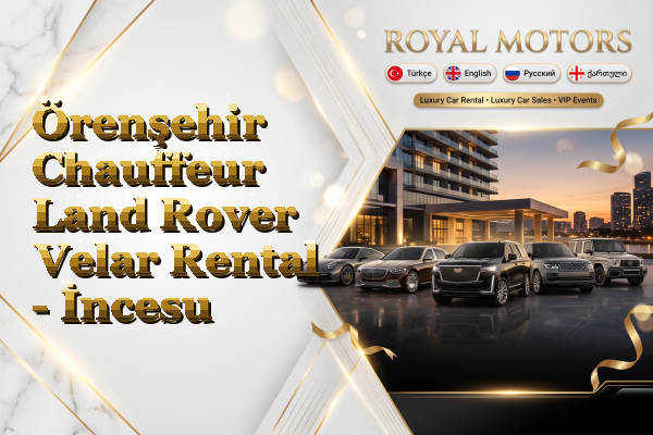 Örenşehir Chauffeur Land Rover Velar Rental - İncesu