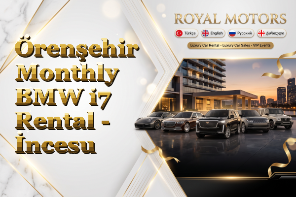 Örenşehir Monthly BMW i7 Rental - İncesu