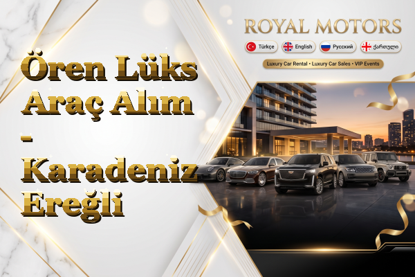 Ören Lüks Araç Alım - Karadeniz Ereğli