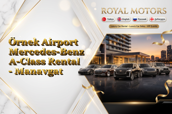 Örnek Airport Mercedes-Benz A-Class Rental - Manavgat