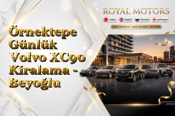 Örnektepe Günlük Volvo XC90 Kiralama - Beyoğlu