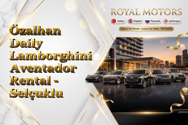 Özalhan Daily Lamborghini Aventador Rental - Selçuklu