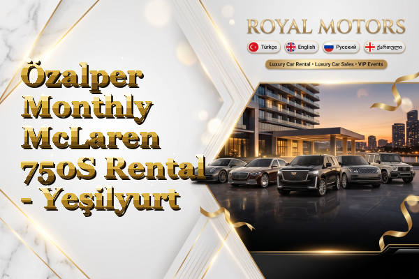 Özalper Monthly McLaren 750S Rental - Yeşilyurt