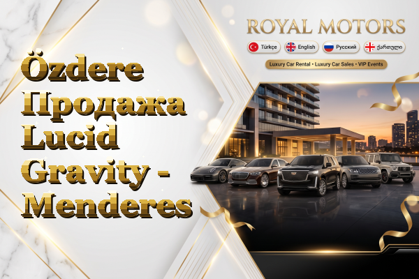 Özdere Продажа Lucid Gravity - Menderes